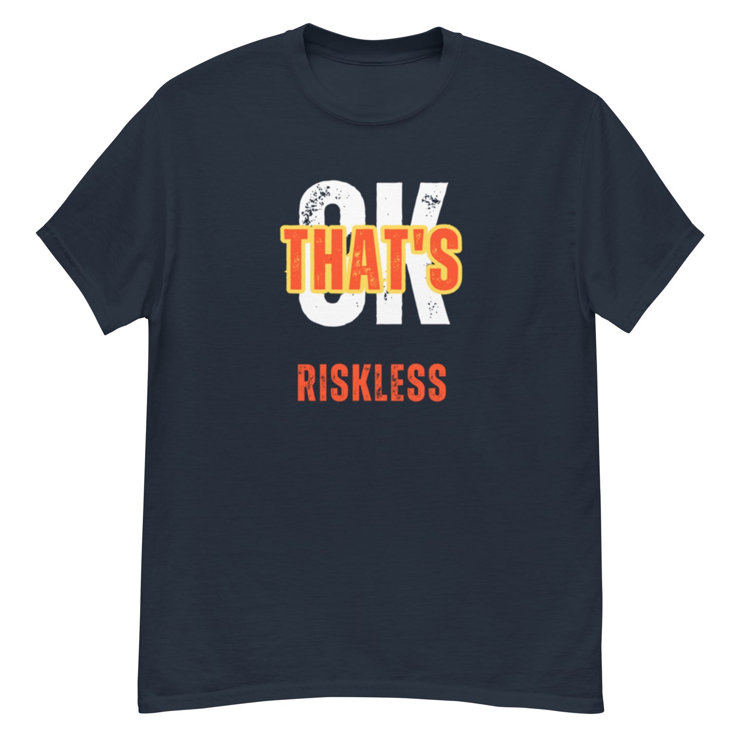 That's OK - Riskless Music Men's T-Shirt