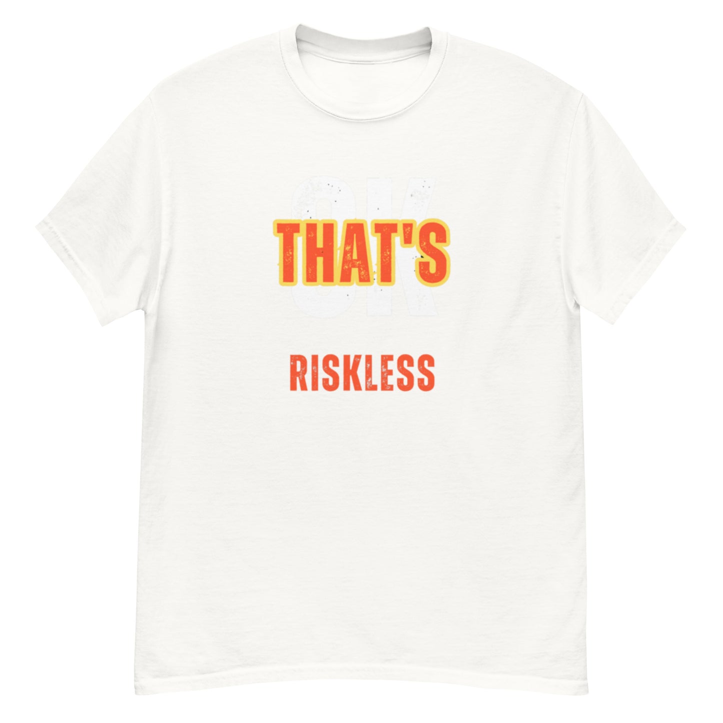 That's OK - Riskless Music Men's T-Shirt